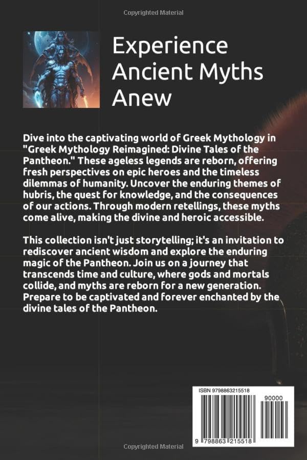 Greek Mythology Reimagined: Divine Tales of the Pantheon: Epic Heroes, Ancient Gods, and Mythological Retellings by Rafael Oliveira
