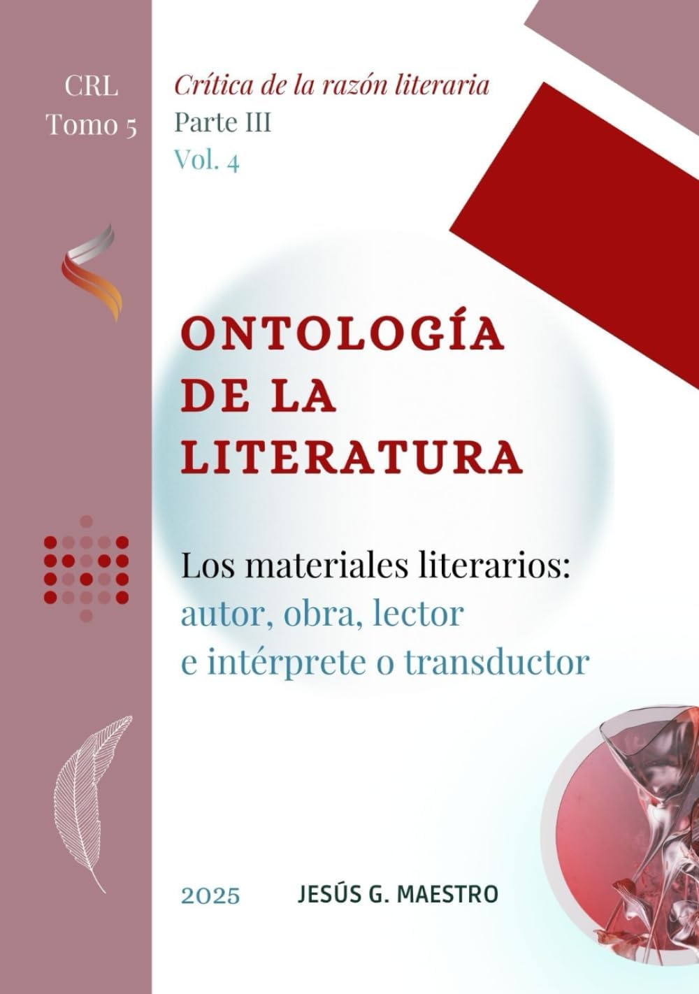 Ontología de la literatura: Los materiales literarios: autor, obra, lector e intérprete o transductor (Crítica de la razón literaria) (Spanish Edition) by Jesús G. Maestro