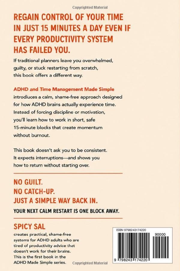 ADHD and Time Management Made Simple: Improve Focus and Daily Planning in Just 15 Minutes a Day, Even If Every Other System Has Failed You (The ADHD Made Gentle Series) by Spicy Sal