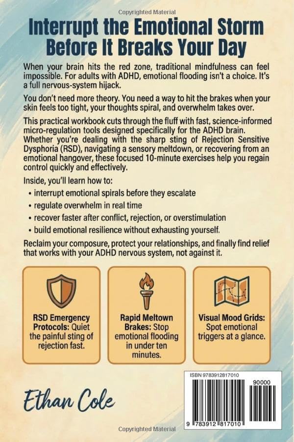 The 10-Minute Emotional Dysregulation Workbook for Adults with ADHD: Micro-Regulation Exercises for Rejection Sensitive Dysphoria (RSD), Emotional Flooding, and ADHD Meltdowns by Ethan Cole