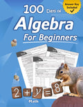 Algebra for Beginners: With Answers (Step-By-Step Answer Key) | Middle School / High School Algebra Workbook for Ages 12-15 (Grades 7-9) | 100 Days of ... Algebra Problems, Equations & Inequalities by Humble Math