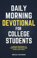 Daily Morning Devotional for College Students: 5-Minute Devotions To Empower Christian Men During Their Studies by Biblical Teachings