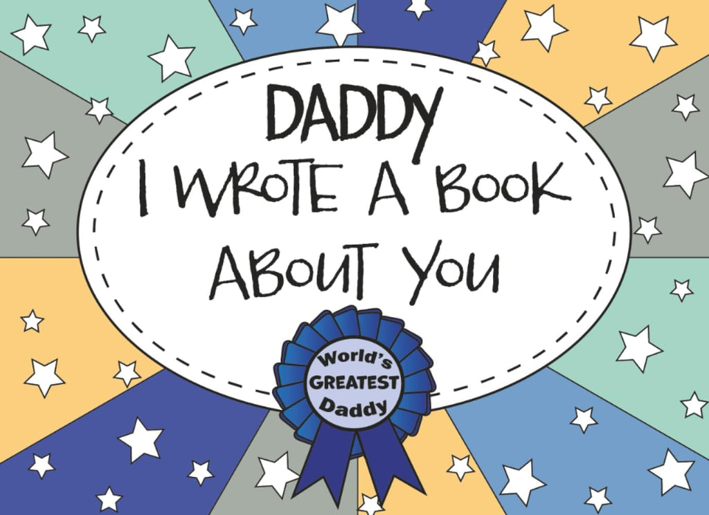 Daddy I Wrote A Book About You: Dad Fill In The Blank Book With Prompts, Personalized Custom Gift for Dad From Kids, Father’s Day Book Gift, Birthday Gift for Dad, Unique Gift For Daddy From Kids by Paper Sky Press