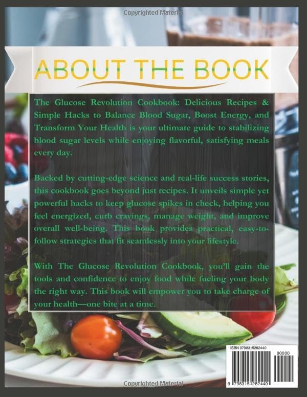 THE GLUCOSE REVOLUTION COOKBOOK: Delicious Recipes & Simple Hacks to Balance Blood Sugar, Boost Energy, and Transform Your Health by Dr. Vivian Joel