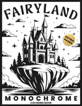 Fairyland Monochrome Coloring Book: Whimsical Fantasy Fairies and Mythographic Creatures for Teens and Adults – A Mindful Coloring Journey for Relaxation by Abigail Hoyles