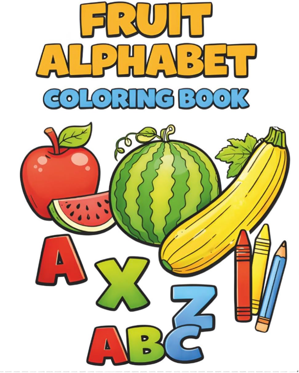 My First Fruit Alphabet Coloring Book for Kids Ages 3–5: Learn ABCs with Fun and Easy Fruits | Big Simple Designs for Toddlers & Preschoolers | Educational Coloring Activity Book by Afro Queen Design