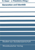 Generation und Identität: Theoretische und empirische Beiträge zur Migrationssoziologie (Studien zur Sozialwissenschaft, 97) (German Edition) by Hartmut Esser