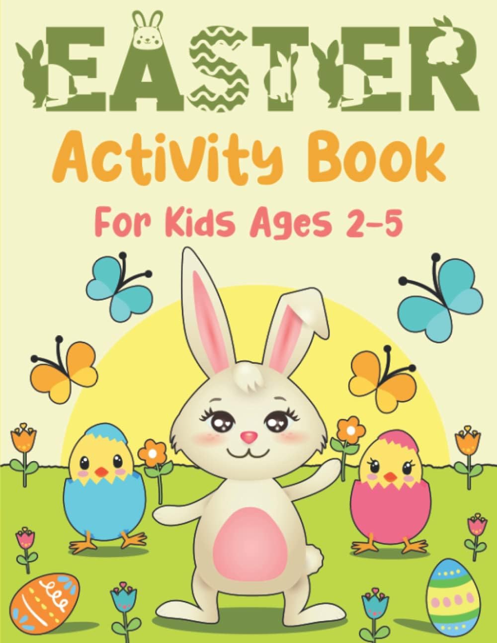 Easter Activity Book for Kids Ages 2-5: A Happy Easter Workbook for Toddlers & Preschoolers With Coloring Pages, Dot Markers Activity, Mazes, Learning Games, and a Lot More Fun! by ActivityLeaf Press