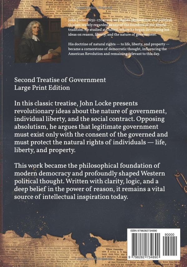 Second Treatise of Government (Large Print Edition): A Foundational Work on Natural Rights, Social Contract Theory, and the Principles of Legitimate Government by John Locke