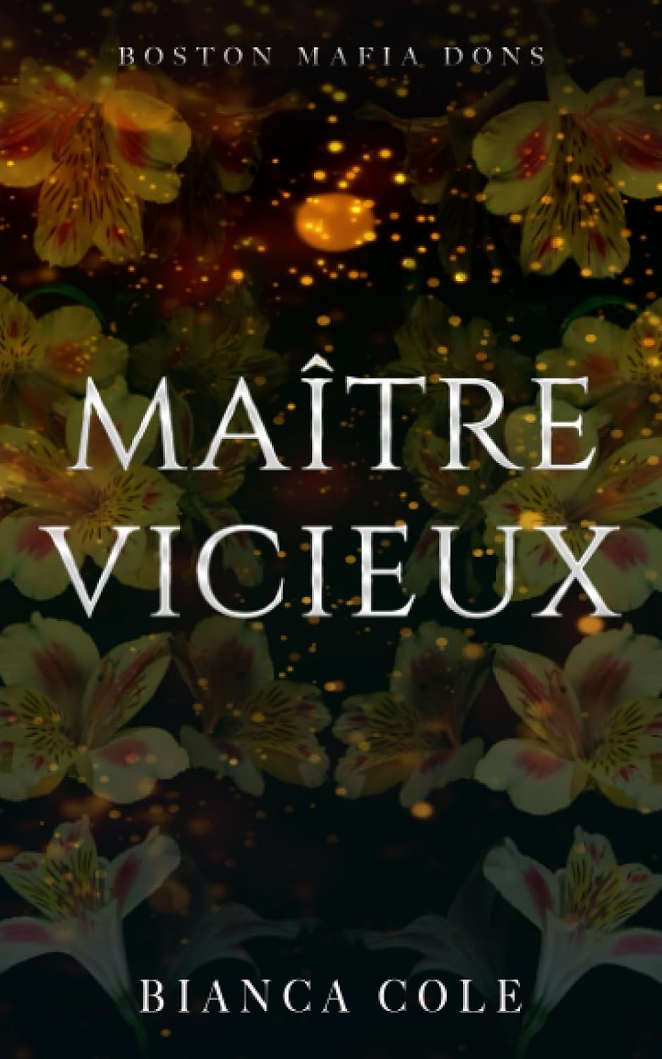 Maître Vicieux: Une romance sombre mafia (La Mafia de Boston) (French Edition) by Bianca Cole
