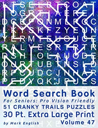 Word Search Book For Seniors: Pro Vision Friendly, 51 Cranky Trails Puzzles, 30 Pt. Extra Large Print, Vol. 47 (Easy Vision Fit Mind Word Search) by Mark English