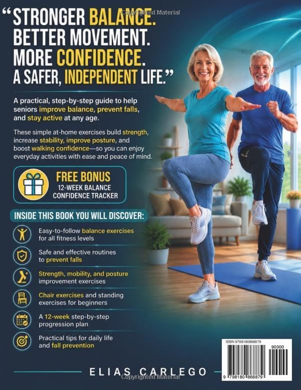 Balance Exercises for Seniors: Simple At-Home Routines to Improve Stability, Strength, Posture, Walking Confidence, and Fall Prevention by Elias Carlego