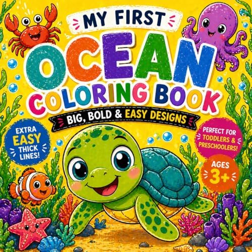 My First Ocean Coloring Book for Kids Ages 3-5: 45 Cute & Easy Ocean Animal Designs with Thick Lines – Perfect for Toddlers & Preschoolers by Christian Braun
