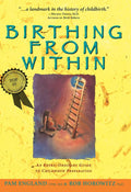 Birthing from Within: An Extra-Ordinary Guide to Childbirth Preparation by Pam England