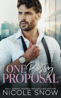One Bossy Proposal: An Enemies to Lovers Romance (Bossy Seattle Suits) by Nicole Snow