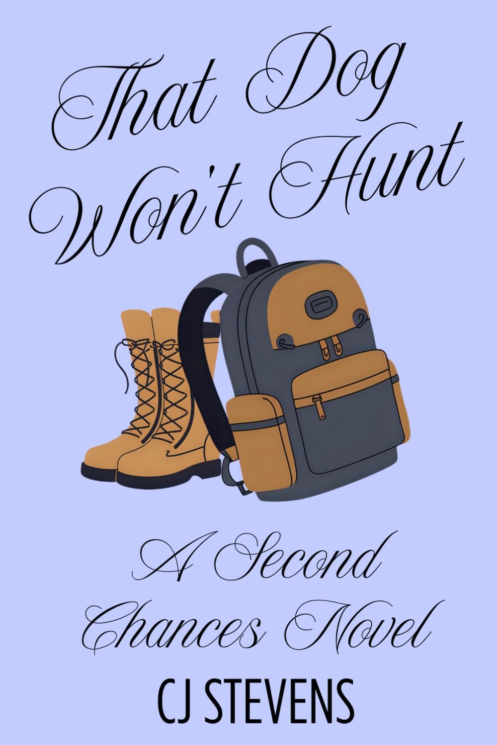 That Dog Won't Hunt: A Second Chances Novel (Second Chances Grasshopper Valley) by CJ Stevens