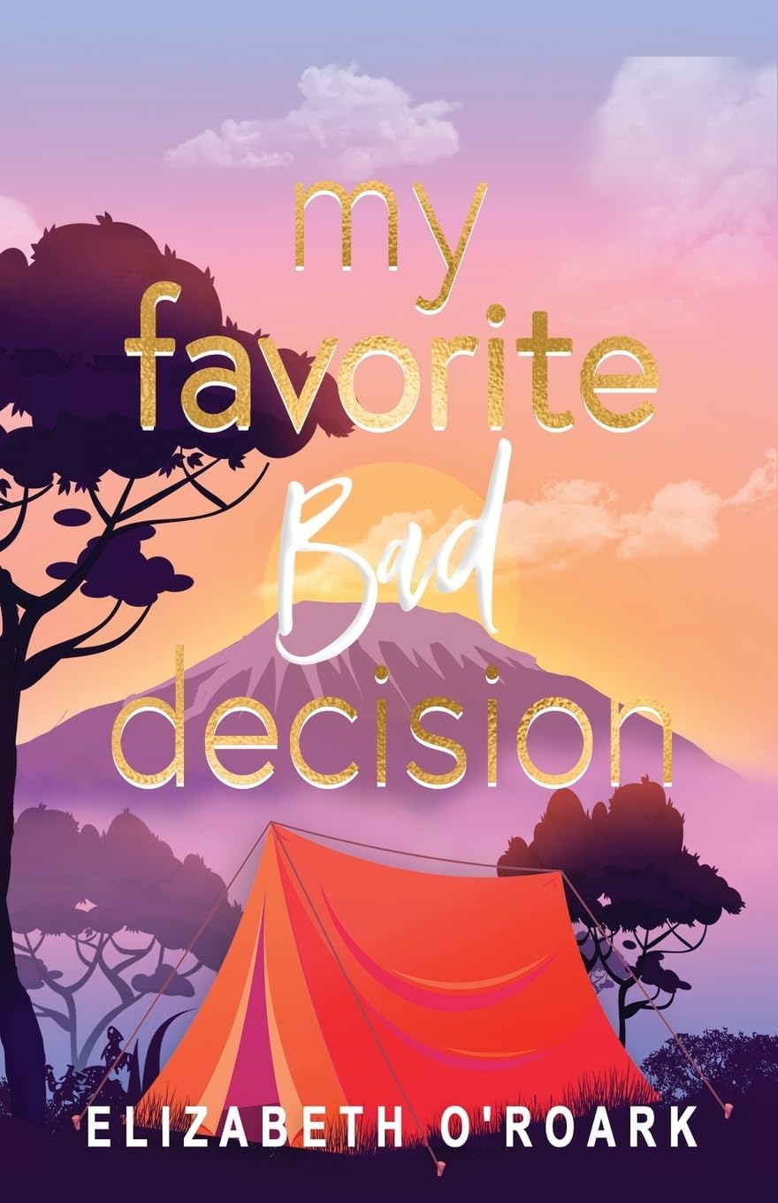 My Favorite Bad Decision by Elizabeth O'Roark