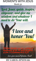 Moments With Jesus Book 52 (Moments with Jesus: a daily devotional) by Carol Spiewak