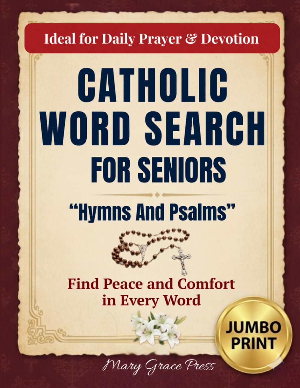 Catholic Word Search for Seniors Hymns and Psalms: 100-Page Jumbo Print Collection of Traditional Worship Songs and Beloved Bible Verses: Meditative ... (Catholic Word Search - Mary Grace Press) by Mary Grace Press