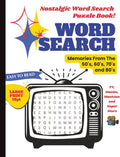 Nostalgic Word Search Puzzle Book!: Memories from the 50's, 60's, 70's and 80's made for Seniors and Adults. by Beezly Publication