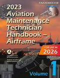 2023 Aviation Maintenance Technician Handbook – Airframe (Volume 1/2): FAA-H-8083-31B (Color Print) by Federal Aviation Administration