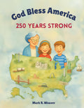 God Bless America: 250 Years Strong by Mark R. Weaver