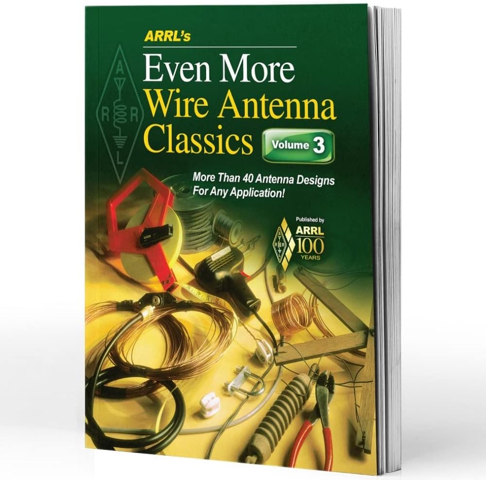 ARRL's Even More Wire Antenna Wire Classics Volume 3 – More than 40 Antenna Designs for Any Application by ARRL Inc.