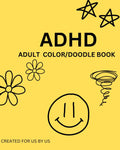 ADHD ADULT COLORING/DOODLE BOOK by Jennifer L Torrez
