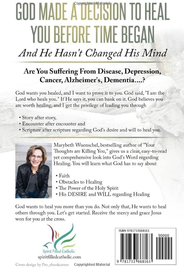 Be Healed in the Name of Jesus: How to Receive the Healing Jesus Died to Give You by Marybeth Wuenschel