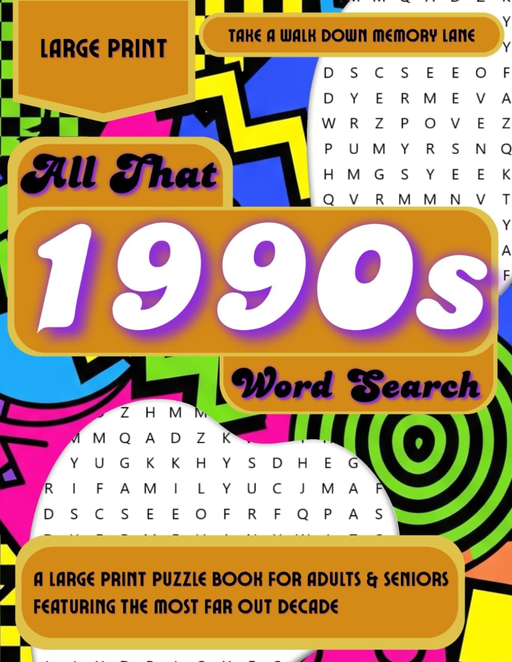 All That 1990s Word Search: A Large Print Puzzle Book for Adults & Seniors Featuring the Flyest Decade (Take a Walk Down Memory Lane) by Cora Belle