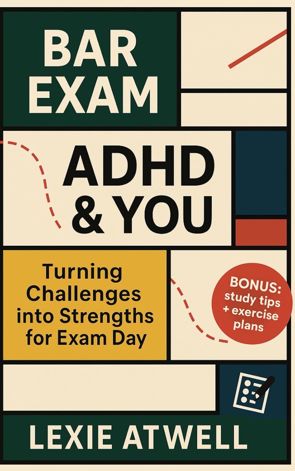 Bar Exam, ADHD, & You: Turning Challenges into Strengths for Exam Day by Lexie Atwell