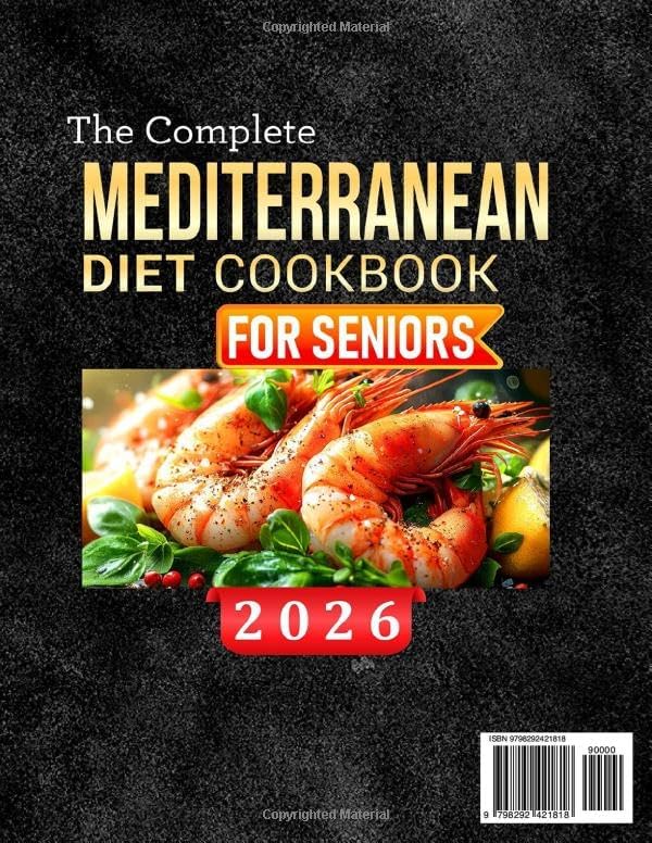 The Complete Mediterranean Diet Cookbook for Seniors: 2000 Days of Super Easy, Flavorful & Nutritious Recipes Book to Promote Longevity & Eat Well Every Day | Includes a 30-Day Meal Plan by Kathary Rumakahe