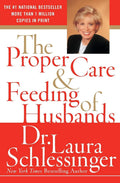 The Proper Care and Feeding of Husbands by Dr. Laura Schlessinger