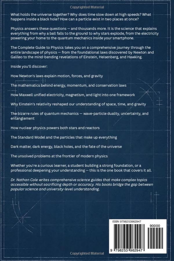 The Complete Guide to Physics: From Newton to the Cosmos by Dr. Nathan Cole