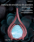 Joyería de envoltura de alambre por primera vez: Edición 1 Curso Intensivo para Principiantes (Spanish Edition) by Erika Pal