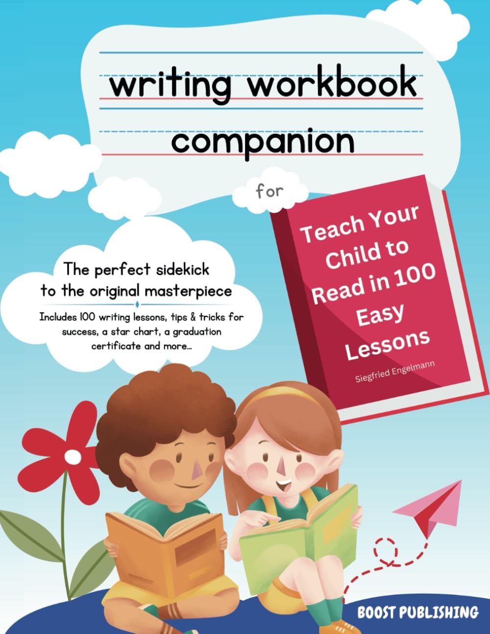 Writing Workbook Companion for Teach Your Child to Read in 100 Easy Lessons by Boost Publishing