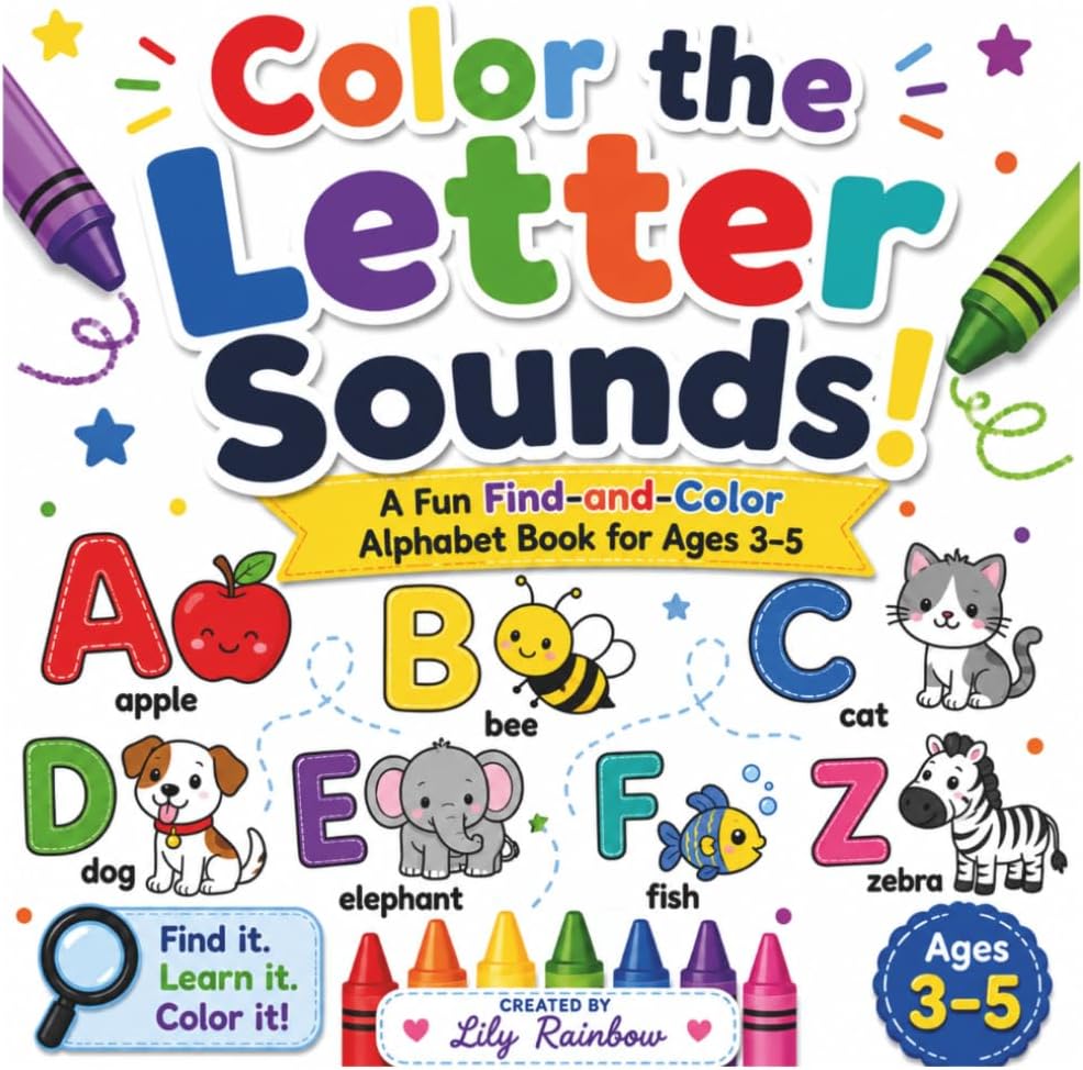 Color the Letter Sounds!: A Fun Find-and-Color Alphabet Book for Ages 3–5 by Lily Rainbow