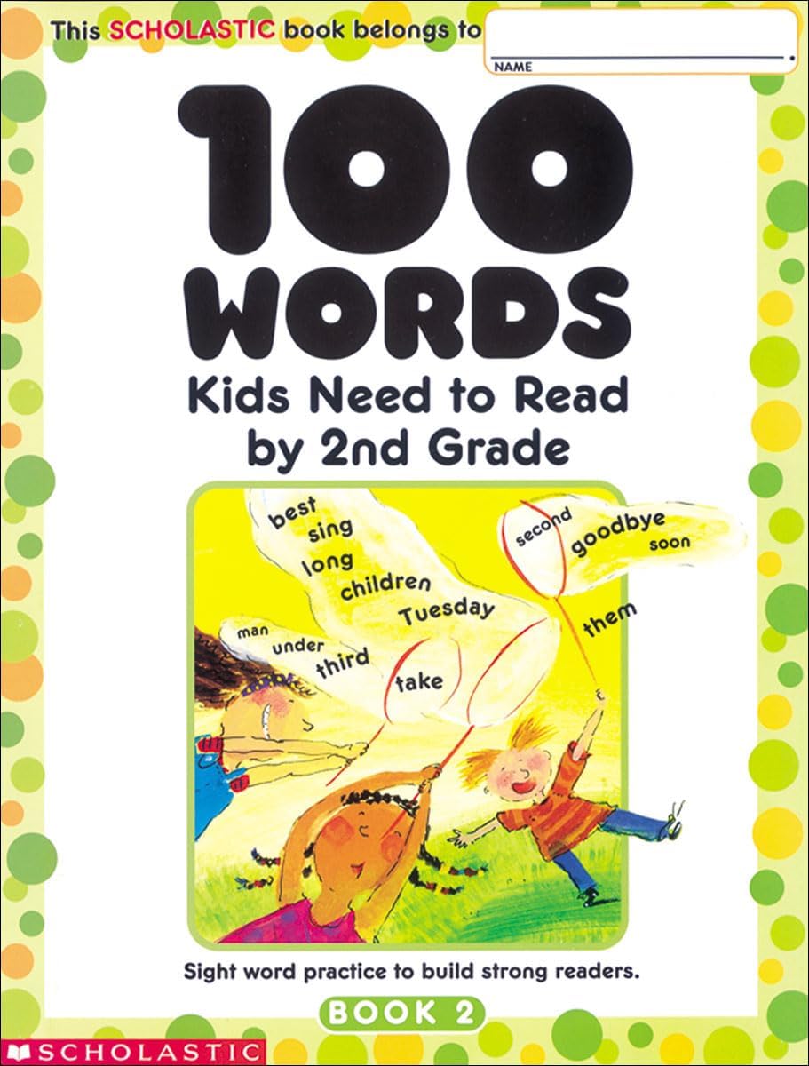 100 Words Kids Need to Read by 2nd Grade by Scholastic