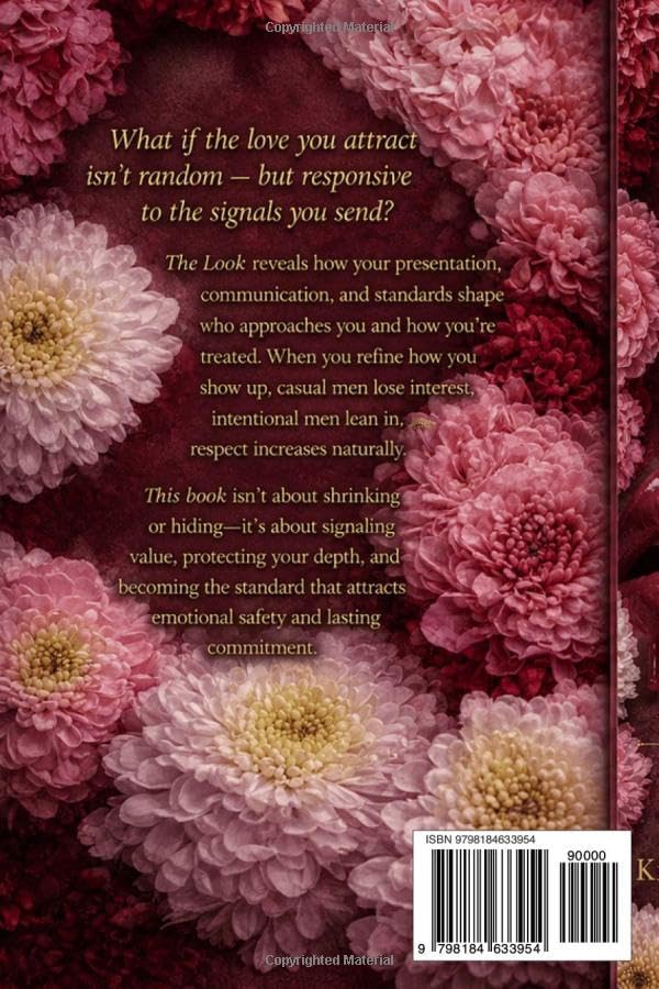 " The Look ": How Women Attract Respect, Intentional Love, and Commitment by G.M. Kingsley