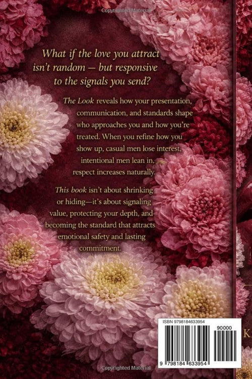 " The Look ": How Women Attract Respect, Intentional Love, and Commitment by G.M. Kingsley