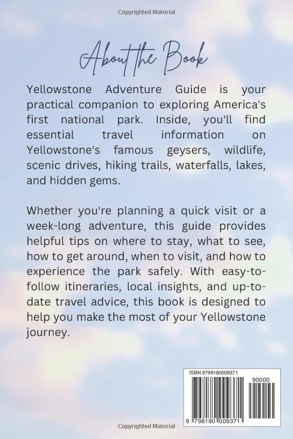 Yellowstone Adventure Guide: Discover Geysers, Wildlife, Scenic Drives, Hiking Trails, and Hidden Gems by RICKY RAYNE