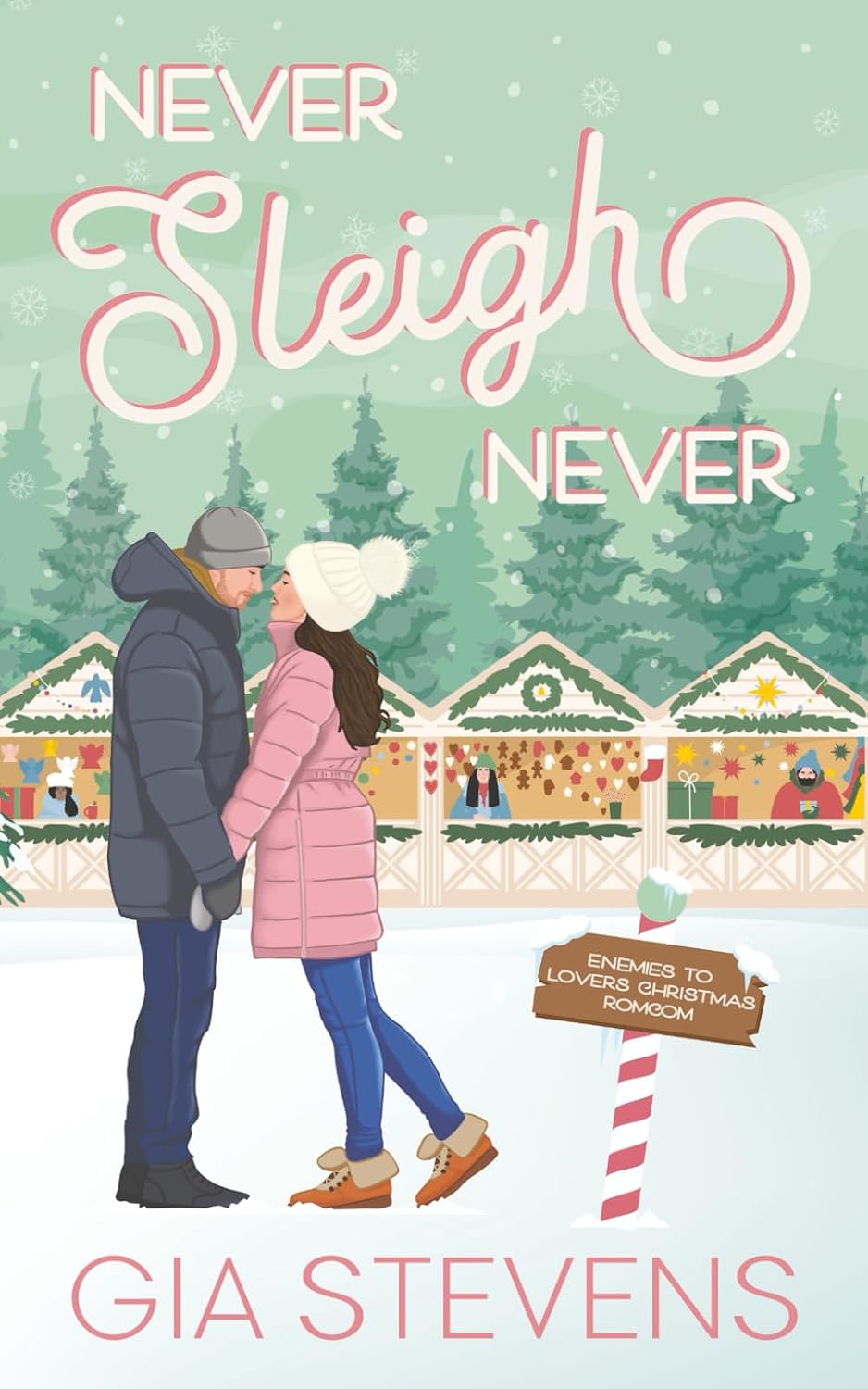 Never Sleigh Never: An Enemies to Lovers Christmas Romcom (Mount Holly Christmas) by Gia Stevens