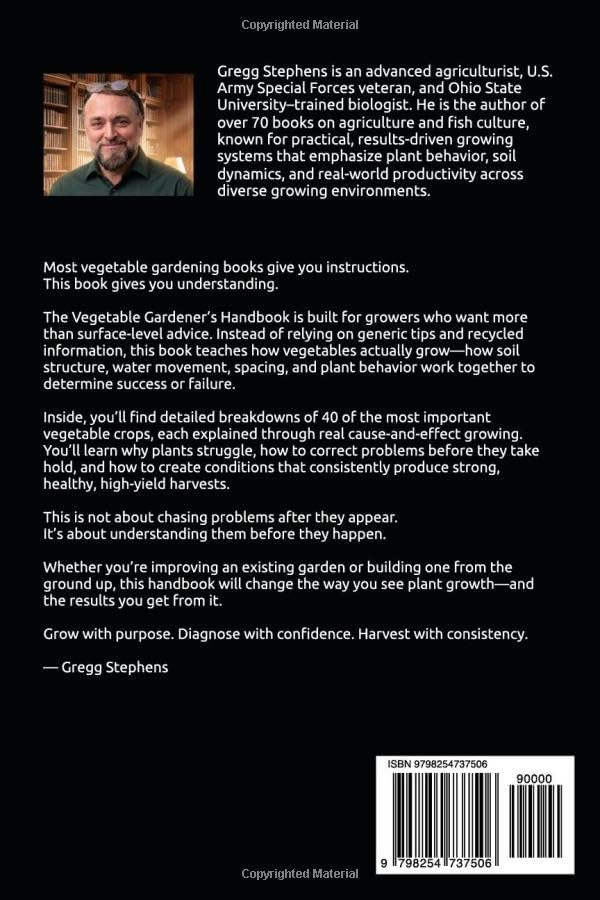 The Vegetable Growers Handbook: How Vegetables Really Grow—and Why Most Gardens Underperform by Gregg Stephens