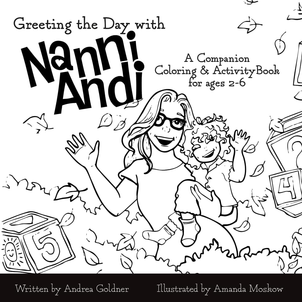 Greeting the Day with Nanni Andi: A Companion Coloring & Activity Book for Ages 2-6 by Andrea Goldner