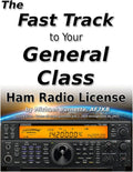 The Fast Track to Your General Class Ham Radio License: Comprehensive preparation for all FCC General Class Exam Questions July 1, 2019 until June 30, 2023 (Fast Track Ham License Series) by Michael Burnette