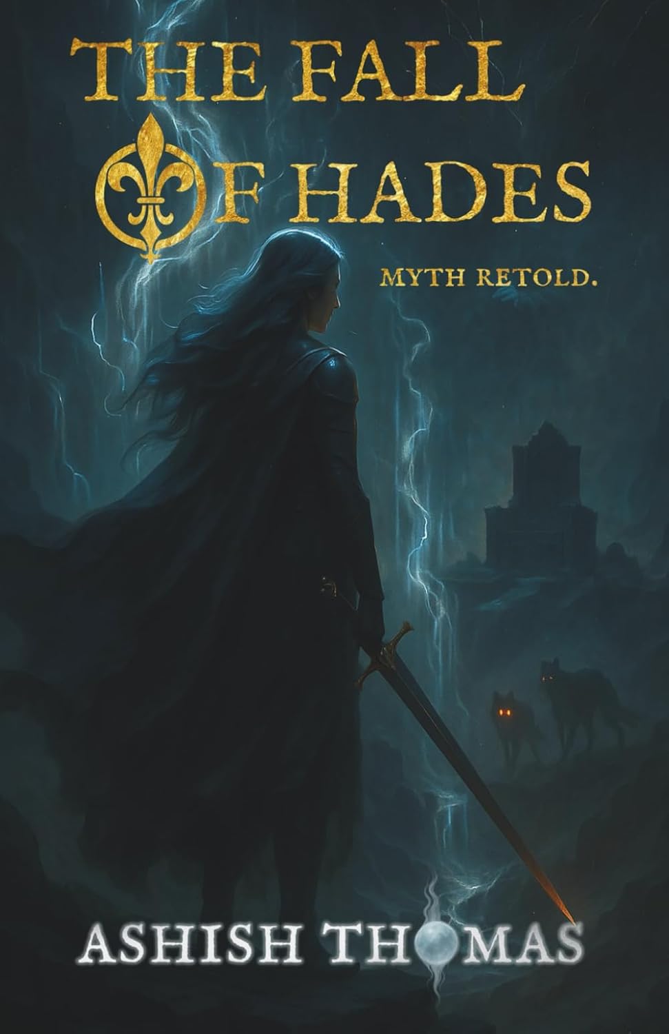 The Fall of Hades: Myth Retold (The Fall Trilogy) by Ashish Thomas