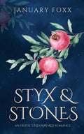 Styx & Stones: An Erotic Underworld Romance by January Foxx