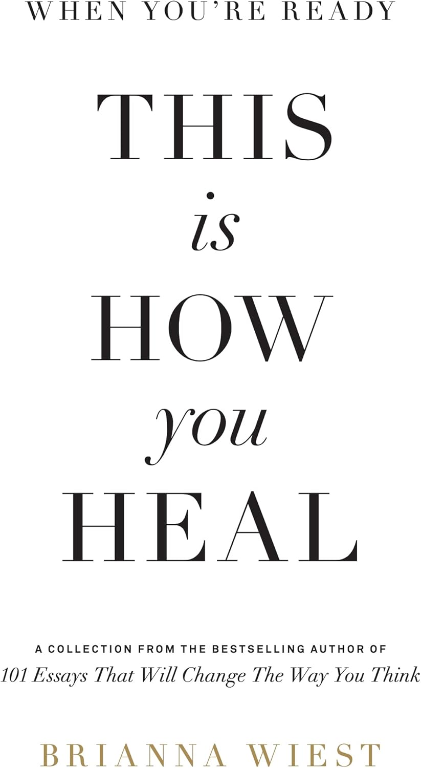 When You're Ready, This Is How You Heal by Brianna Wiest