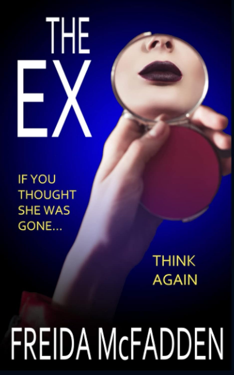 The Ex: An unputdownable psychological thriller with a heartstopping twist by Freida McFadden
