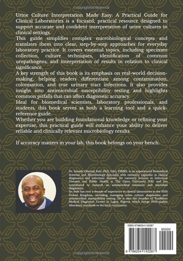 Urine Culture Interpretation Made Easy: A Practical Guide for Clinical Laboratories by Dr. Ismaila Olatunji Sule PhD